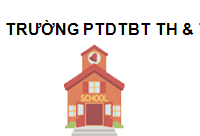 Trường PTDTBT TH & THCS Nậm Chạc
